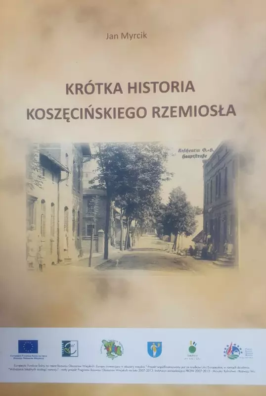Krótka Historia Koszęcińskiego Rzemiosła autorstwa Jana Myrcika
